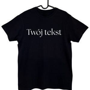 Personalizowany T-shirt z Twoim napisem - nadruk